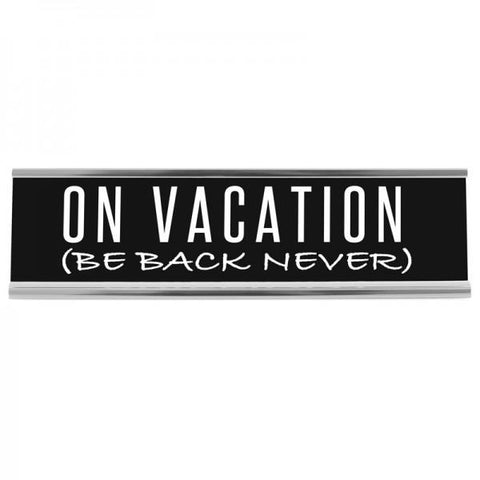 8" Desk Sign - On Vacation