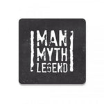 Coaster - Man Myth Legend